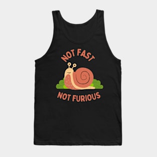 Snail - not fast not furious Tank Top